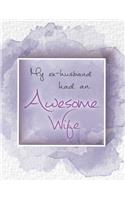 My ex-husband had an Awesome Wife.