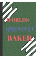 World's Greatest Baker: Funny Writing 120 Pages Notebook Journal - Small Lined (6 X 9 )