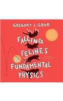 Falling Felines and Fundamental Physics