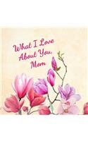What I Love About You