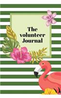 The Volunteer Journal: Notebook, dairy for daily writing and journaling as a volunteer.