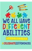 We All Have Different Abilities