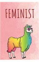 Feminist: Funny Unique Motivational Colorful Journal Notebook For Birthday, Anniversary, Christmas, Graduation and Holiday Gifts for Girls, Women, Men and Boy