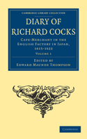 Diary of Richard Cocks, Cape-Merchant in the English Factory in Japan, 1615–1622