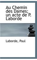 Au Chemin Des Dames; Un Acte de P. Laborde