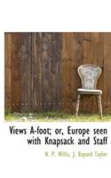 Views A-Foot; Or, Europe Seen with Knapsack and Staff