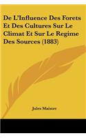 De L'Influence Des Forets Et Des Cultures Sur Le Climat Et Sur Le Regime Des Sources (1883)