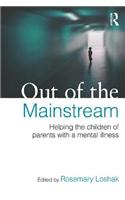 Out of the Mainstream: Helping the children of parents with a mental illness