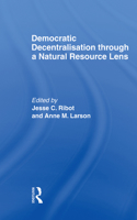 Democratic Decentralisation through a Natural Resource Lens