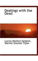 Dealings with the Dead