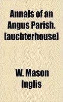 Annals of an Angus Parish. [Auchterhouse]
