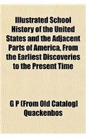 School History of the United States and the Adjacent Parts of America, from the Earliest Discoveries to the Present Time