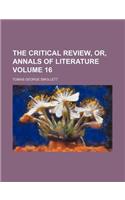 The Critical Review, Or, Annals of Literature Volume 16: (English)