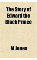 The Story of Edward the Black Prince