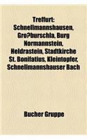 Treffurt: Schnellmannshausen, Grossburschla, Burg Normannstein, Heldrastein, Stadtkirche St. Bonifatius, Kleintopfer, Schnellmannshauser Bach(German)