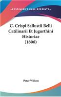 C. Crispi Sallustii Belli Catilinarii Et Jugurthini Historiae (1808)