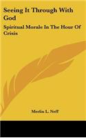 Seeing It Through with God: Spiritual Morale in the Hour of Crisis
