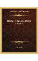 Home Scenes And Home Influence