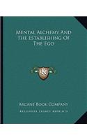 Mental Alchemy And The Establishing Of The Ego