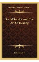 Social Service And The Art Of Healing: (English)