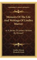 Memoirs of the Life and Writings of Lindley Murray