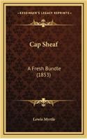Cap Sheaf: A Fresh Bundle (1853)