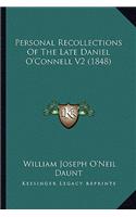 Personal Recollections of the Late Daniel O'Connell V2 (1848)