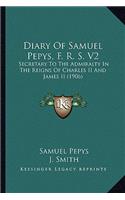 Diary of Samuel Pepys, F. R. S. V2