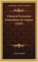 Classical Excursion from Rome to Arpino (1820)