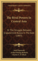 The Rival Powers in Central Asia