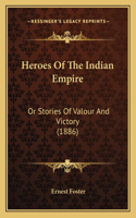 Heroes Of The Indian Empire