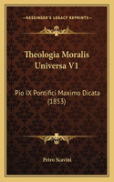 Theologia Moralis Universa V1
