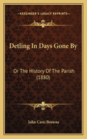 Detling In Days Gone By: Or The History Of The Parish (1880)