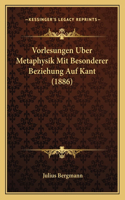 Vorlesungen Uber Metaphysik Mit Besonderer Beziehung Auf Kant (1886)