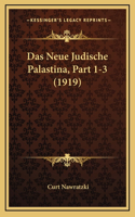 Das Neue Judische Palastina, Part 1-3 (1919)