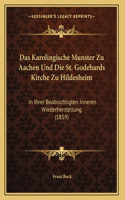 Karolingische Munster Zu Aachen Und Die St. Godehards Kirche Zu Hildesheim