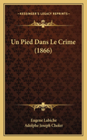 Pied Dans Le Crime (1866)