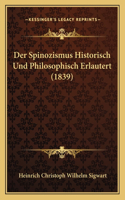 Spinozismus Historisch Und Philosophisch Erlautert (1839)