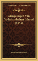 Mengelingen Van Vaderlandschen Inhoud (1855)