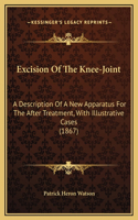 Excision Of The Knee-Joint