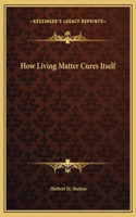 How Living Matter Cures Itself