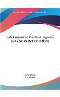 Safe Counsel or Practical Eugenics (LARGE PRINT EDITION)