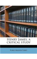 Henry James, a Critical Study