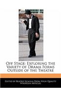 Off Stage: Exploring the Variety of Drama Forms Outside of the Theatre