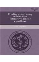Creative Design Using Collaborative Interactive Genetic Algorithms