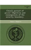 China's Pursuit of Power: Objectives and Consequences of the Security Boundary