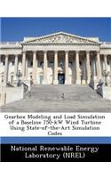 Gearbox Modeling and Load Simulation of a Baseline 750-KW Wind Turbine Using State-Of-The-Art Simulation Codes