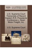 U.S. Supreme Court Transcripts of Record Eastern R.R. Presidents Conference V. Noerr Motor Freight, Inc.