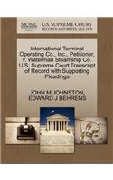 International Terminal Operating Co., Inc., Petitioner, V. Waterman Steamship Co. U.S. Supreme Court Transcript of Record with Supporting Pleadings