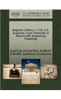 Brigham (Clifton) V. U.S. U.S. Supreme Court Transcript of Record with Supporting Pleadings